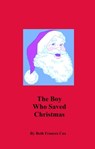 The Boy Who Saved Christmas - Beth Cox - 9781301021161