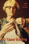 50 Years Waiting - Anna Scott Graham - 9781301023950