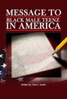 Message To Black Male Teenz - Paul Austin - 9781301033003