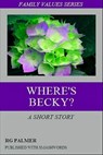 Where's Becky? - Robert Gil Palmer - 9781301048694