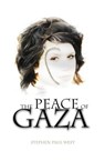 Peace Of Gaza - Stephen Paul West - 9781301096725