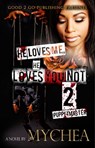He Loves Me, He Loves You Not PT 2 - Mychea - 9781301097333