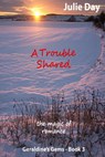 A Trouble Shared - Julie Day - 9781301111992