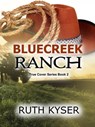 True Cover - Book 2 - Bluecreek Ranch - Ruth Kyser - 9781301120444