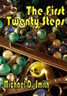 The First Twenty Steps - Michael D. Smith - 9781301121526