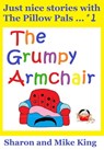 Pillow Pals: The Grumpy Armchair - Sharon King ; Michael King - 9781301157495