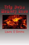 Trip Down Memory Lane - Laura E Simms - 9781301165063