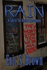 Rain: A Tale of The Bigfoot Apocalypse - Eric S. Brown - 9781301178575