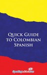 Quick Guide to Colombian Spanish - Language Babel - 9781301190447