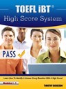 TOEFL iBT High Score System - Learn How To Identify & Answer Every Question With A High Score! - Timothy Dickeson - 9781301203031