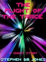 The Flight of the Trace - Stephen B5 Jones - 9781301212415