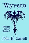 Wyvern - John H. Carroll - 9781301214785