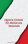Quick Guide to Mexican Spanish - Language Babel - 9781301219353
