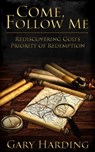 Come, Follow Me - Gary Harding - 9781301230129