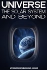 Universe: The Solar System and Beyond - myebook - 9781301246564