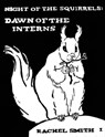 Night of the Squirrels: Dawn of the Interns - Rachel Smith - 9781301259472