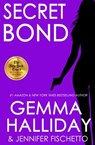 Secret Bond - Gemma Halliday ; Jennifer Fischetto - 9781301268931