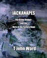 Jackanapes- The Artful Dodger and the Hero of the Forlorn Hope - T John Ward - 9781301278572