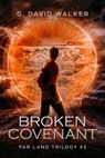 Broken Covenant: Far Land Trilogy #2 - G. David Walker - 9781301280070