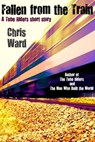 Fallen From the Train - Chris Ward - 9781301280223