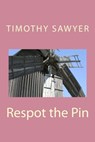 Respot the Pin - Timothy Sawyer - 9781301281527