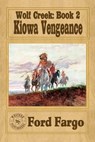 Wolf Creek; Kiowa Vengeance - Ford Fargo - 9781301294879