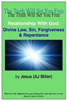 Relationship with God: Divine Law, Sin, Forgiveness & Repentance - Jesus (AJ Miller) - 9781301298815