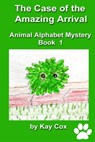 The Case of the Amazing Arrival - Kay Cox - 9781301302758