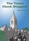 The Tower Clock Stopped - Jan De Haan - 9781301317462