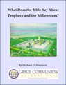 What Does the Bible Say About Prophecy and the Millennium? - Michael D. Morrison - 9781301324149