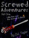 Screwed Adventures: Little Box and the Journey to Planut - D.J. Taylor - 9781301343867