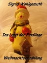 Ins Land der Findlinge - Sigrid Wohlgemuth - 9781301346516