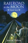 Railroad to the Moon - Jean M. Flahive - 9781301353163