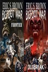 The Bigfoot Apocalypse Box Set II - Eric S. Brown - 9781301353705