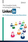 The Complete Guide to Getting Business Using LinkedIn - Paul Davis - 9781301356881