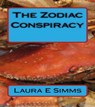 The Zodiac Conspiracy - Laura E Simms - 9781301364107