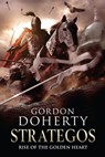Strategos II: Rise of the Golden Heart - Gordon Doherty - 9781301370061