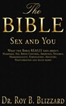 The Bible Sex and You - Roy B. Blizzard - 9781301375516