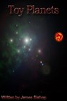 Toy Planets - James Bishop - 9781301385133