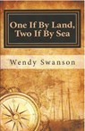 One If By Land, Two If By Sea - Wendy Swanson - 9781301399147