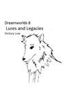 Dreamworlds 8: Lures and Legacies - Victory Low - 9781301403745