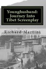 Younghusband: Journey Into Tibet Screenplay - Richard Martini - 9781301423101