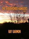 Roughshod Rangers - Ray Garmon - 9781301448647