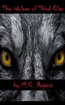 The Wolves of Third Clan - M. C. Rogers - 9781301455232