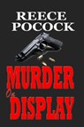 Murder On Display - Reece Pocock - 9781301461813