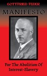 Manifesto for the Abolition of Enslavement to Interest on Money - Gottfried Feder - 9781301465699