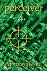 Perceiver - Ed Morawski - 9781301467907