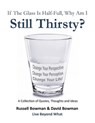 If The Glass Is Half-Full, Why Am I Still Thirsty? - Russell & David Bowman - 9781301494712