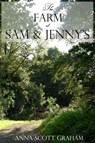 Alvin's Farm Book 4: The Farm at Sam & Jenny's - Anna Scott Graham - 9781301506248