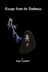 Escape from the Darkness - Roger Campbell - 9781301511952